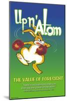 Up N' Atom-The Value Of Foresight-Wilbur Pierce-Mounted Art Print