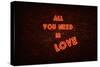 Urban Neon Collection - All You Need is Love-Philippe Hugonnard-Stretched Canvas