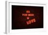 Urban Neon Collection - All You Need is Love-Philippe Hugonnard-Framed Art Print