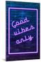 Urban Neon Collection - Good Vibes Only-Philippe Hugonnard-Mounted Art Print
