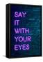 Urban Neon Collection - Say it with your eyes-Philippe Hugonnard-Framed Stretched Canvas