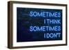 Urban Neon Collection - Sometimes I think Sometimes I don't-Philippe Hugonnard-Framed Art Print