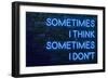 Urban Neon Collection - Sometimes I think Sometimes I don't-Philippe Hugonnard-Framed Art Print