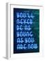 Urban Neon Collection - You'll never be as young as you are now-Philippe Hugonnard-Framed Art Print