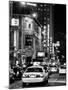 Urban Scene with Yellow Cab by Night at Times Square, Manhattan, NYC, Black and White Photography-Philippe Hugonnard-Mounted Premium Photographic Print