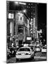 Urban Scene with Yellow Cab by Night at Times Square, Manhattan, NYC, Black and White Photography-Philippe Hugonnard-Mounted Photographic Print