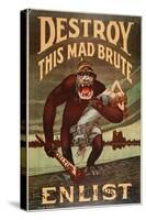 Us Army Enlistment Poster; Destroy This Mad Brute, 1917-1918-null-Stretched Canvas