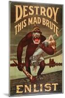 Us Army Enlistment Poster; Destroy This Mad Brute, 1917-1918-null-Mounted Giclee Print