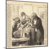 Vaccinating the Baby Against Smallpox in New York Ca. 1870, from Harper's Weekly-null-Mounted Art Print