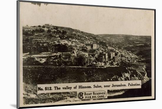 Valley of Hinnom, Suloe, Near Jerusalem-null-Mounted Photographic Print