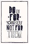 Quote Poster. DO IT FOR YOURSELF NOT FOR THEM-Vanzyst-Art Print