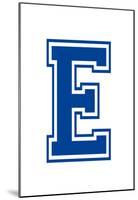 Varsity Letter E Make Your Own Banner Sign Poster-null-Mounted Poster