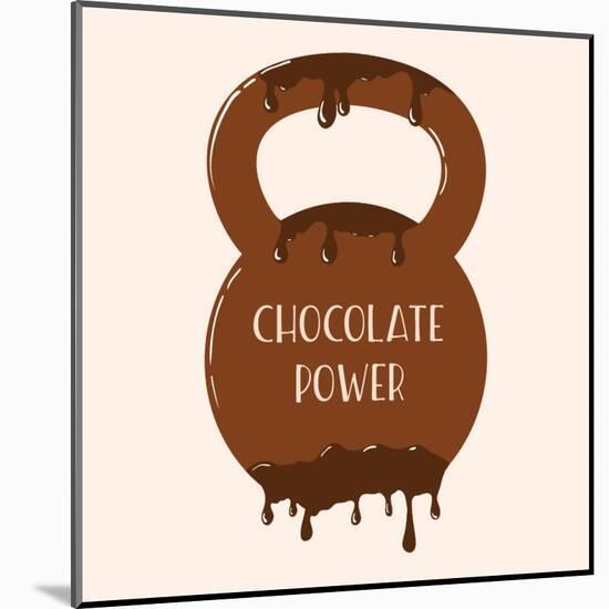 Vector Chocolate Kettlebell with Melting Effect. Kettlebel with Label Chocolate Power . Chocolate-Frantisek Keclik-Mounted Art Print