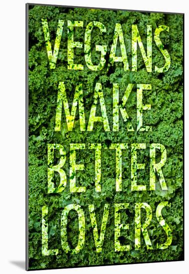 Vegans Make Better Lovers Poster Print-null-Mounted Poster