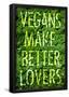 Vegans Make Better Lovers Poster Print-null-Framed Poster