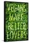 Vegans Make Better Lovers Poster Print-null-Framed Poster