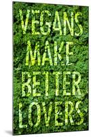 Vegans Make Better Lovers Poster Print-null-Mounted Poster