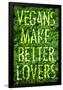 Vegans Make Better Lovers Poster Print-null-Framed Poster
