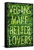 Vegans Make Better Lovers Poster Print-null-Framed Stretched Canvas