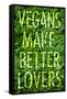 Vegans Make Better Lovers Poster Print-null-Framed Stretched Canvas