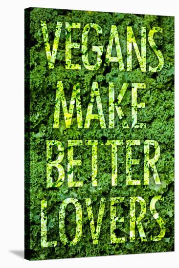 Vegans Make Better Lovers Poster Print-null-Stretched Canvas