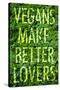 Vegans Make Better Lovers-null-Stretched Canvas