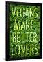 Vegans Make Better Lovers-null-Framed Poster