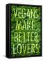 Vegans Make Better Lovers-null-Framed Stretched Canvas