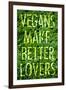 Vegans Make Better Lovers-null-Framed Art Print