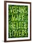 Vegans Make Better Lovers-null-Framed Art Print