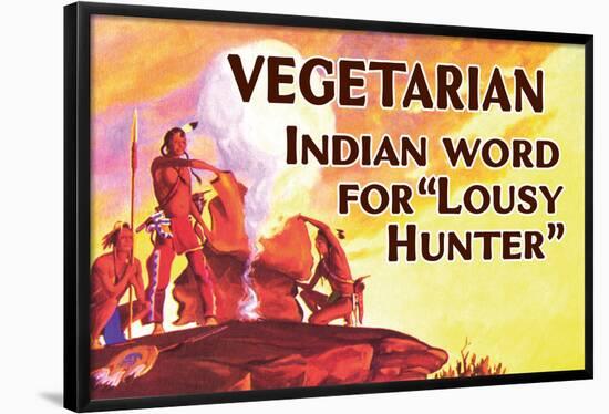 Vegetarian Indian Word for Lousy Hunter Funny Poster Print-Ephemera-Framed Poster