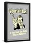 Vegetarians Cook Em Right They're Delicious Funny Retro Poster-null-Framed Poster
