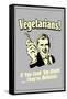 Vegetarians Cook Em Right They're Delicious Funny Retro Poster-Retrospoofs-Framed Stretched Canvas