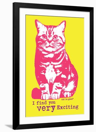 Very Exciting-Cat is Good-Framed Art Print