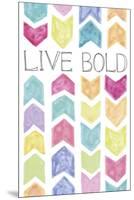 Vibrant - Live Bold-Pete Kelly-Mounted Giclee Print