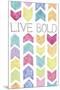Vibrant - Live Bold-Pete Kelly-Mounted Giclee Print