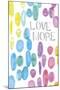 Vibrant - Love More-Pete Kelly-Mounted Giclee Print
