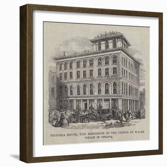 Victoria House, the Residence of the Prince of Wales Whilst in Ottawa-null-Framed Giclee Print