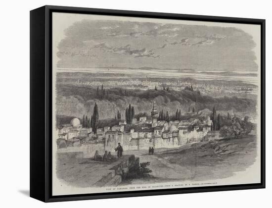 View of Damascus from the Hill of Salahiyeh-Richard Principal Leitch-Framed Stretched Canvas