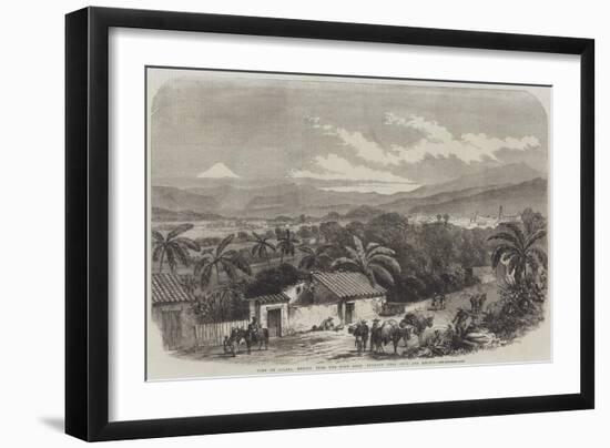 View of Jalapa, Mexico from the High Road Between Vera Cruz and Mexico-null-Framed Giclee Print