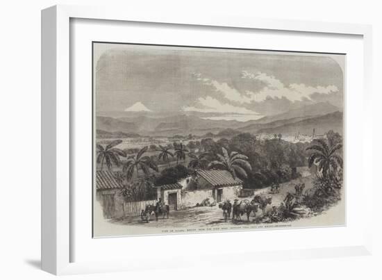 View of Jalapa, Mexico from the High Road Between Vera Cruz and Mexico-null-Framed Giclee Print