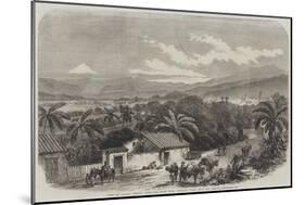 View of Jalapa, Mexico from the High Road Between Vera Cruz and Mexico-null-Mounted Giclee Print