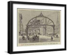 View of the Proposed Over-Ground Railway for New York City-null-Framed Giclee Print