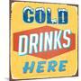 Vintage Design -  Cold Drinks Here-Real Callahan-Mounted Art Print