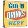 Vintage Design -  Cold Drinks Here-Real Callahan-Stretched Canvas