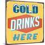 Vintage Design -  Cold Drinks Here-Real Callahan-Mounted Art Print