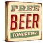 Vintage Design -  Free Beer Tomorrow-Real Callahan-Stretched Canvas