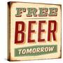 Vintage Design -  Free Beer Tomorrow-Real Callahan-Stretched Canvas