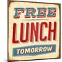 Vintage Design -  Free Lunch Tomorrow-Real Callahan-Mounted Art Print