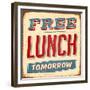 Vintage Design -  Free Lunch Tomorrow-Real Callahan-Framed Premium Giclee Print